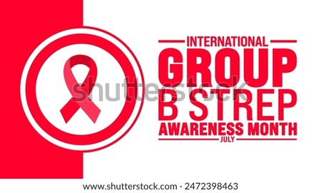 July is International Group B Strep Awareness Month background template. Holiday concept. use to background, banner, placard, card, and poster design template with text inscription and standard color.