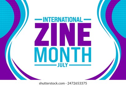 July is International Zine Month background template. Holiday concept. use to background, banner, placard, card, and poster design template with text inscription and standard color. vector