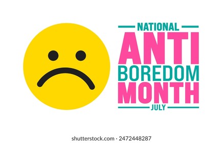 July is National Anti-Boredom Month background template. Holiday concept. use to background, banner, placard, card, and poster design template with text inscription and standard color. vector