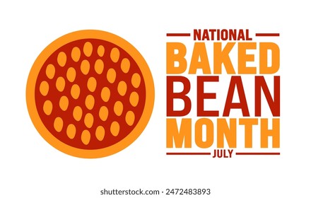 Juli ist National Baked Bean Month Hintergrund Vorlage. Festliche Musik-Konzept. Verwenden Sie, um Hintergrund-, Banner-, Plakat-, Karten- und Poster-Design-Vorlage mit Textinschrift und Standardfarbe zu verwenden. Vektorgrafik