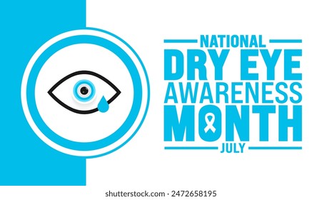 July is National Dry Eye Awareness Month background template. Holiday concept. use to background, banner, placard, card, and poster design template with text inscription and standard color. vector