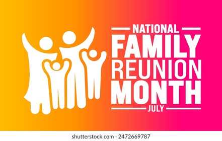 July is National Family Reunion Month background template. Holiday concept. use to background, banner, placard, card, and poster design template with text inscription and standard color. vector