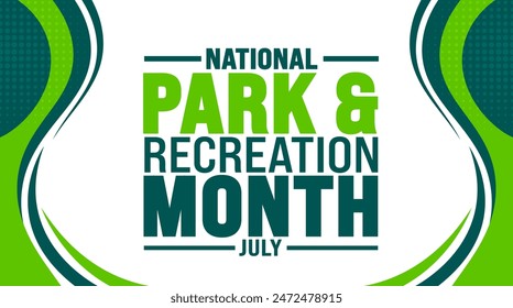 July is National Park and Recreation Month background template. Holiday concept. use to background, banner, placard, card, and poster design template with text inscription and standard color. vector