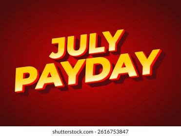 July Payday. Text effect design with bold font suitable for social media ads. Red background