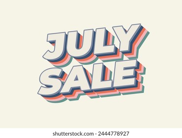 July sale. Text effect design in 3 dimension style and eye catching colors