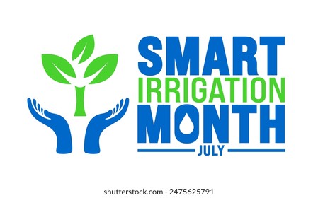 July is Smart Irrigation Month background template. Holiday concept. use to background, banner, placard, card, and poster design template with text inscription and standard color. vector illustration.