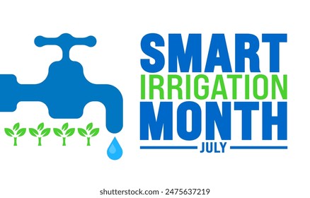 July is Smart Irrigation Month background template. Holiday concept. use to background, banner, placard, card, and poster design template with text inscription and standard color. vector illustration.