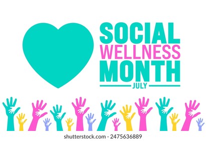 July is Social Wellness Month background template. Holiday concept. use to background, banner, placard, card, and poster design template with text inscription and standard color. vector illustration.