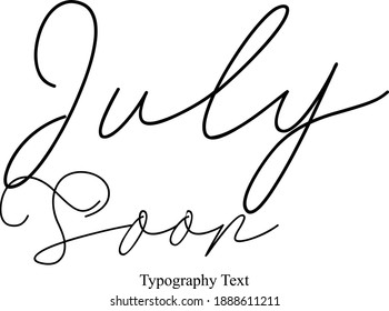 July Soon Typescript Calligraphy Black Color Text On White Background