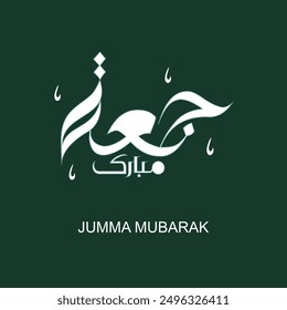 Jummah Mubarak calligraphy translation: blessed Friday green background