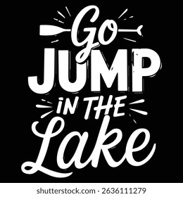JUMP IN THE LAKE Graphic design for Rafting Lovers