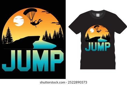 jump, Skydiving t shirt design, 
Creative, typography, vector, Illustration, Skydiving t shirt design, ready  for print poster, banner, mug, shirt.  
