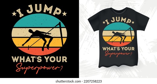 I Jump What's Your Superpower? Funny High Jump Retro Vintage High Jumping T-Shirt Design