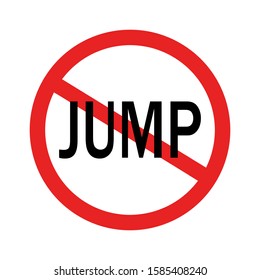 Jump word lettering in red prohibition sign. Isolated on white background