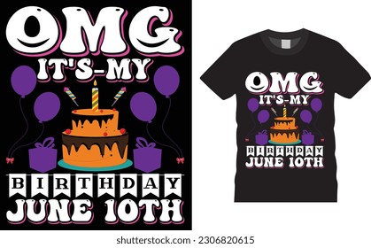 June 10th OMG It's My Birthday t-shirt design. June 10th t-shirt design. . June 10th  USA T-Shirt design template POD.  American T- shirts design ready for print. svg