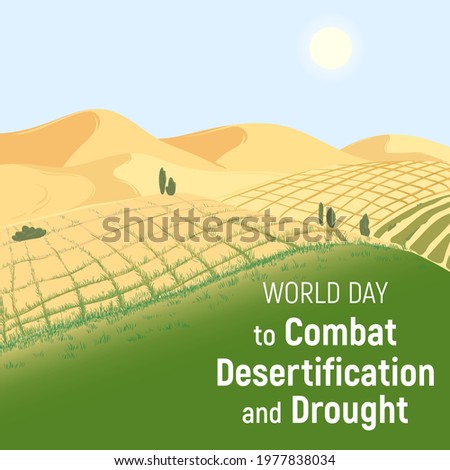 June 17 - World Day to Combat Desertification and Drought. The concept of turning the desert into fertile land and pastures. Vector illustration.