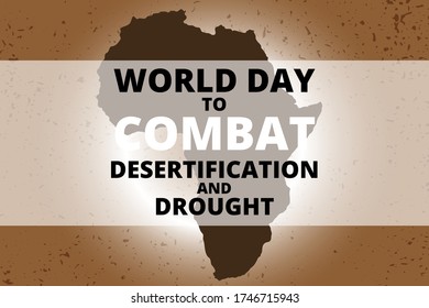 June 17th is World Day to Combat Desertification and Drought: Focus Attention on Earth's Problems with Hot Climates and Water Shortages