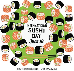 June 18 is  international sushi day Vector illustration. 
Good for banner, poster, greeting card, party card, invitation, template, advertising, campaign, and social media. 
