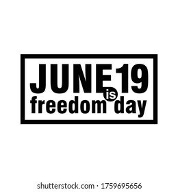 June 19 is Freedom Day. Juneteenth Celebrate Freedom. Design of Banner. Vector logo Illustration.