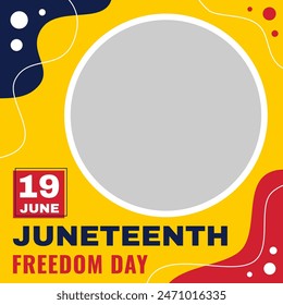 June 19, Juneteenth Freedom Day Celebration Background. Social Media Profile Photo Frame.