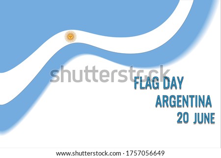 June 20, background National Flag day commemorates the death of Manuel Belgrano, holiday national