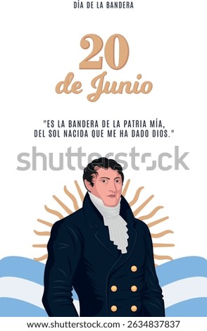 June 20th, Argentine Flag Day. Manuel Belgrano. With the text in Spanish: Flag Day, June 20th.
