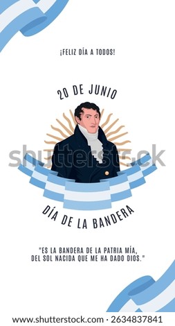 
June 20th, Argentine Flag Day. Manuel Belgrano. With the text in Spanish: Happy day to all. Flag Day, June 20th.
