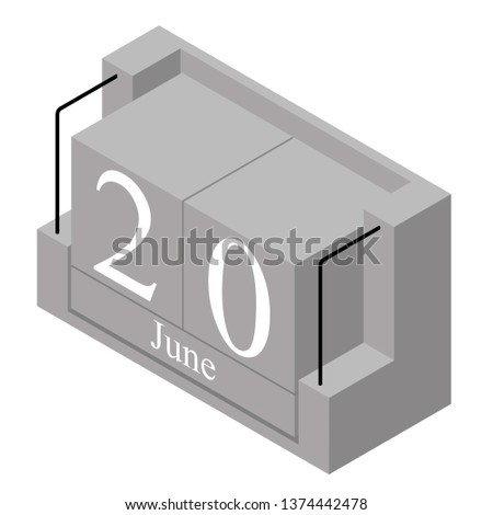 June 20th date on a single day calendar. Gray wood block calendar present date 20 and month June isolated on white background. Holiday. Season. Vector isometric illustration