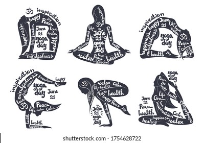 June 21 is International Yoga Day. Silhouettes of women, various yoga asanas, poses of women yoginis. Lettering health, awareness, happiness, peace, relaxation, peace, ohm, love. Black and white vecto