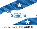 June 26, Independence day of Somalia vector illustration. Suitable for greeting card, poster and banner 