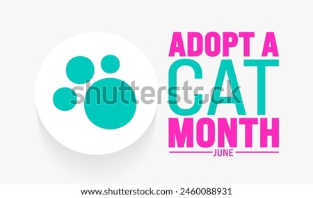 June is Adopt a Cat Month background template. Holiday concept. use to background, banner, placard, card, and poster design template with text inscription and standard color. vector illustration.