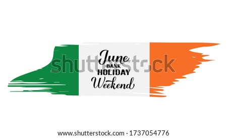 June Bank Holiday calligraphy hand lettering on grunge brush stroke Irish flag. Long weekend in Ireland. Vector template for typography poster, banner, flyer, sticker, shirt, logo design.