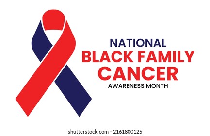 June Black Family Cancer Awareness Week. June 2022 National Black Family Cancer Awareness Week