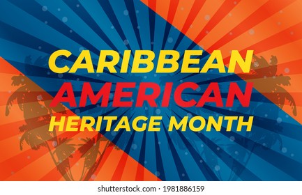 June is Caribbean-American Heritage Month. Time to celebrate the rich culture, traditions and history of Caribbean people in the United States. Greeting card, poster, banner concept. Vector EPS 10.