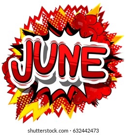 June - Comic book style word on abstract background.