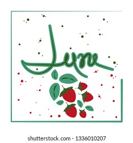 June, flat illustration in cartoon style. Bush with strawberries, summer still life, berries, leaves, frame. Text vector template on white background with multicolored confetti.