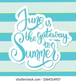 June is the gateway to Summer. Hello June lettering. Elements for invitations, posters, greeting cards. Seasons Greetings