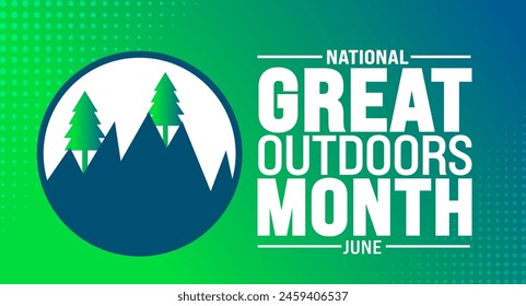 June is Great Outdoors Month background template. Holiday concept. use to background, banner, placard, card, and poster design template with text inscription and standard color. vector illustration.