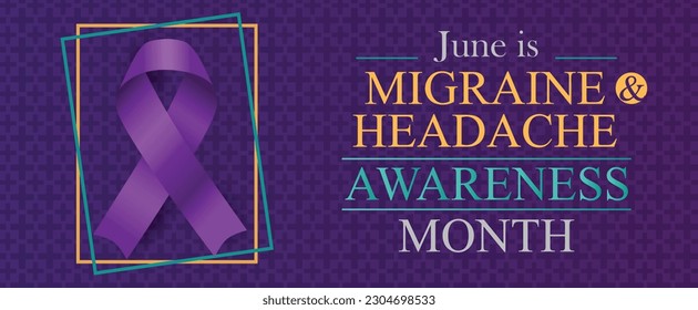 June is Migraine and Headache Awareness Month. EPS10 poster, banner and background.