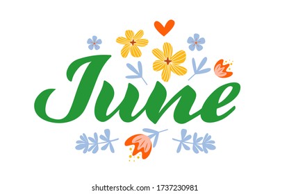 June month name. Handwritten lettering with flat flowers isolated on white. Vector illustration Concept June advertising