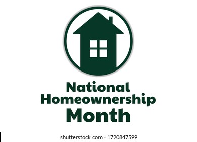 June is National Homeownership Month. Holiday concept. Template for background, banner, card, poster with text inscription. Vector EPS10 illustration