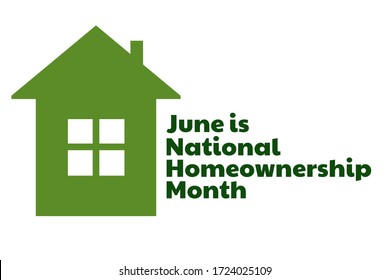 June is National Homeownership Month. Holiday concept. Template for background, banner, card, poster with text inscription. Vector EPS10 illustration