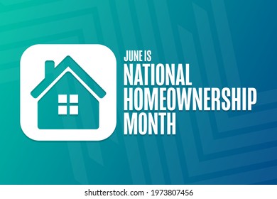 June is National Homeownership Month. Holiday concept. Template for background, banner, card, poster with text inscription. Vector EPS10 illustration