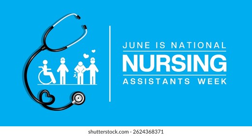 June is National Nursing Assistants Week. Stesthoscope and peoples. Great for posters, banners, social media and more. Blue background.