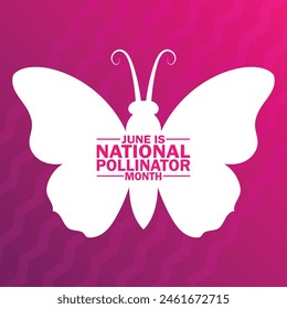 June is National Pollinator Month. Holiday concept. Template for background, banner, card, poster with text inscription.