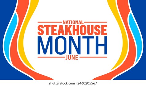 June is National Steakhouse Month background template. Holiday concept. use to background, banner, placard, card, and poster design template with text inscription and standard color. vector