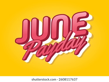 June Payday. Text effect design with bold and modern fonts for social media ads. Pink white colors