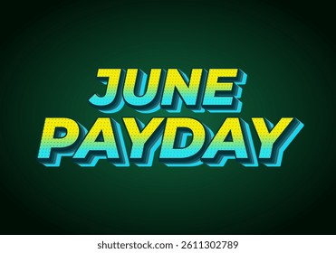 June Payday. Text effect design for promotion ads about payday in june. yellow and blue colors