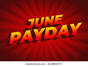 Dia de Pagamento de junho. Design de efeito de texto para anúncios promocionais sobre payday em junho. Cores de gradiente vermelho amarelo