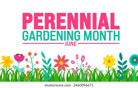 June is Perennial Gardening Month background template. Holiday concept. use to background, banner, placard, card, and poster design template with text inscription and standard color. vector